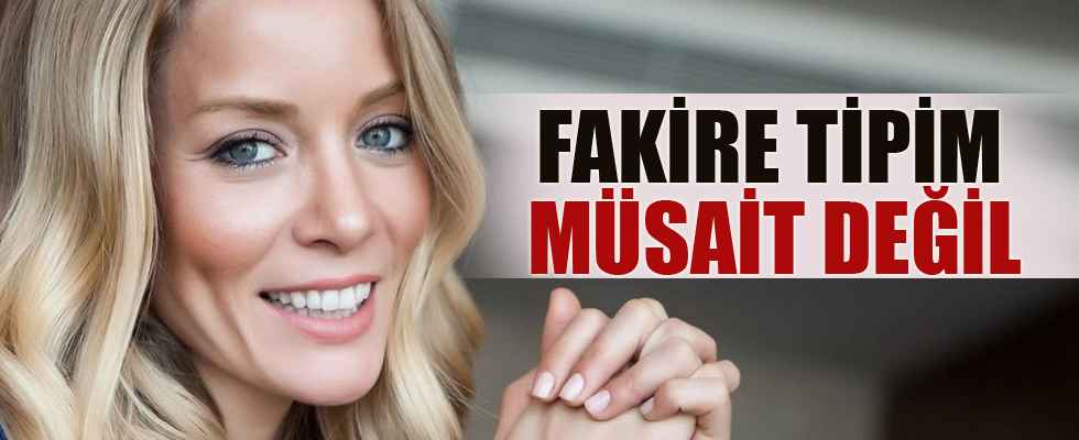 Bade İşçil: Fakire tipim müsait değil