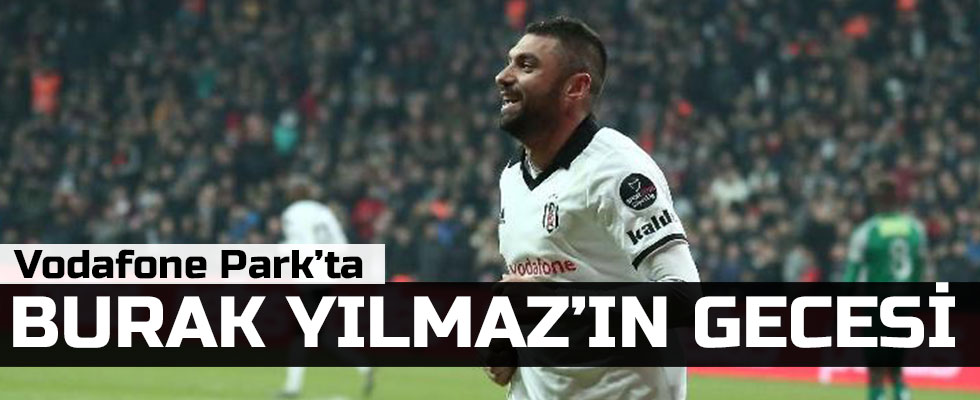 Beşiktaş Burak Yılmaz ile güldü