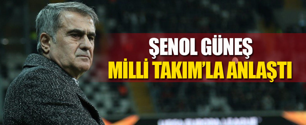 Şenol Güneş Milli Takım'la anlaştı