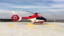 Ambulans Helikopter Beyin Ödemi Oluşan Kişi İçin Havalandı