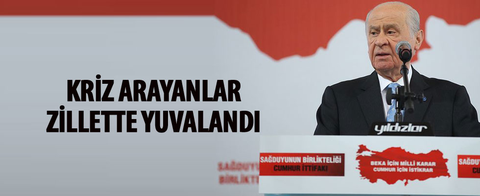 MHP Genel Başkanı Bahçeli: Kriz arayanlar zillette yuvalandı