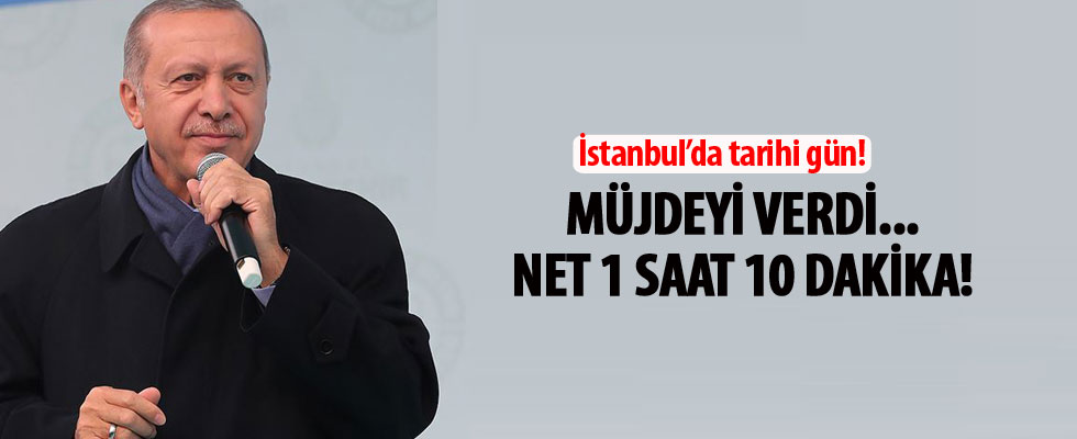 Cumhurbaşkanı Erdoğan: Net 1 saat 10 dakika...