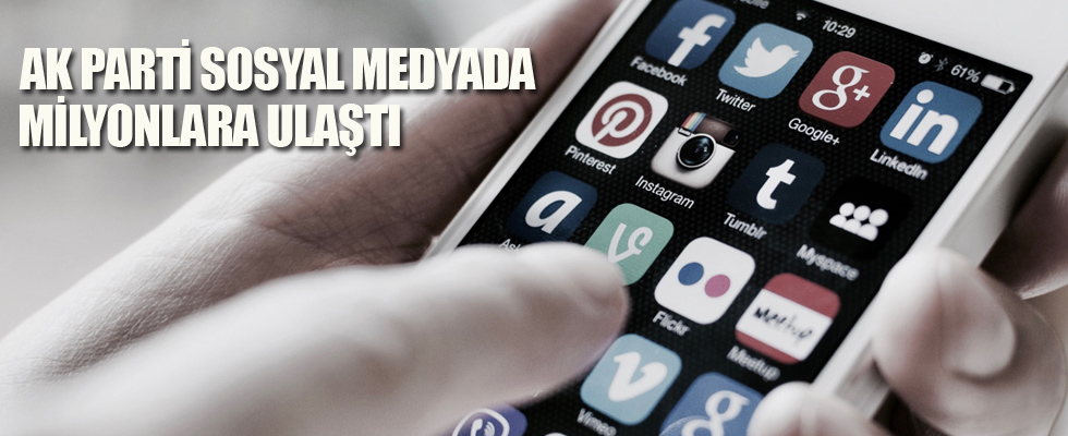 AK Parti, sosyal medyada milyonlara ulaştı