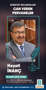 Edebiyat Buluşmaları'nın Bu Ayki Konuğu Hayati İnanç