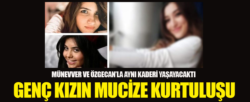 İstanbul'da genç kızın akıl almaz vahşetten mucize kurtuluşu