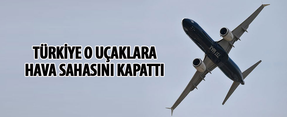 Türkiye Boeing 737'lere hava sahasını kapattı