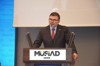 İŞADAMLARI - MÜSİAD İzmir İl Başkanı Açıklaması 'İslam Karşıtı Söylemlerin Ve Saldırılara Tanık Oluyoruz'