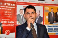ZILLET - Bakan Kurum Açıklaması 'CHP; Çöp, Çamur Ve Çukur Olarak Tarihe Geçti'