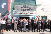ZÜLKIF DAĞLı - Sağlıklı Hayat Merkezi Açıldı