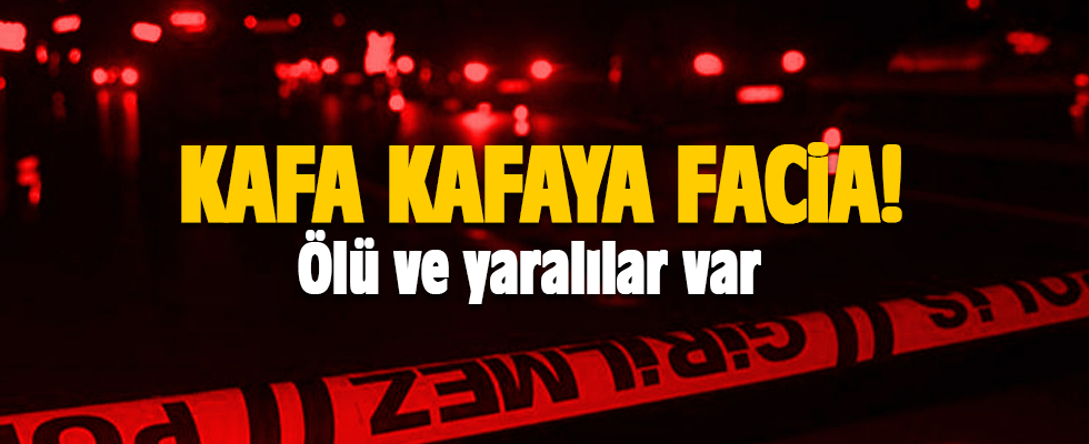 Kafa kafaya facia... Ölüler ve yaralılar var