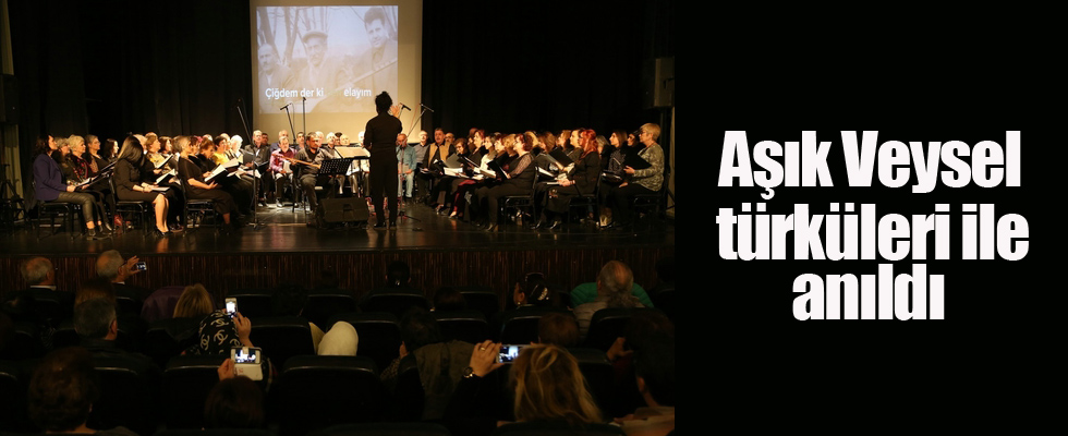 Aşık Veysel türküleri ile anıldı