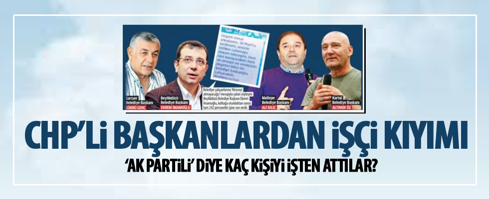 CHP'li başkanlardan kıyım