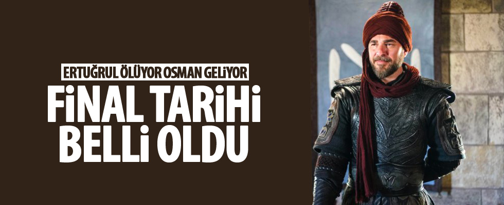 Diriliş Ertuğrul final yapıyor