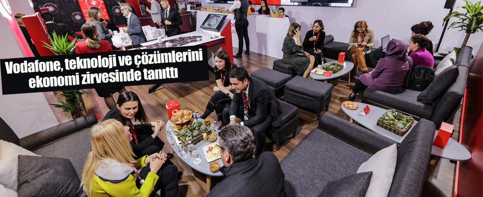 Vodafone, teknoloji ve çözümlerini ekonomi zirvesinde tanıttı
