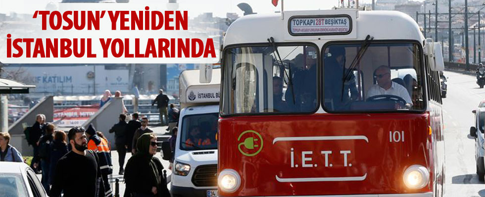 'Tosun' yeniden İstanbul yollarında