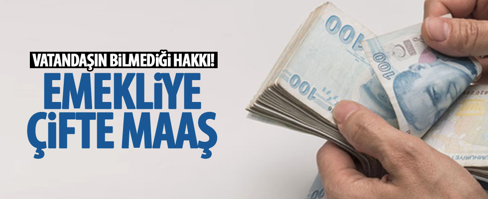 Emeklilere çifte maaş!