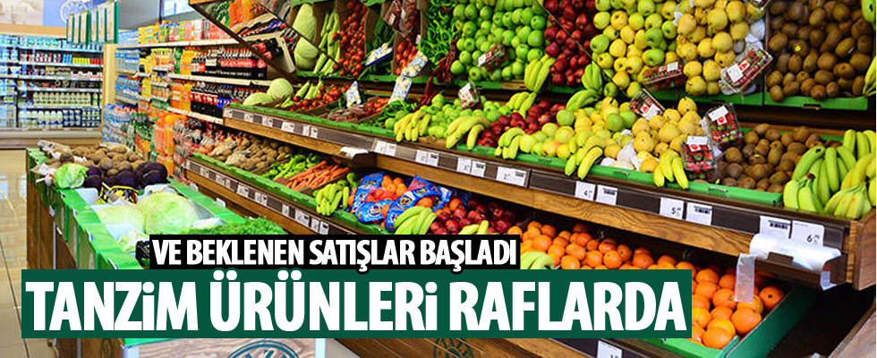 Tanzim ürünlerinin satışları başladı!