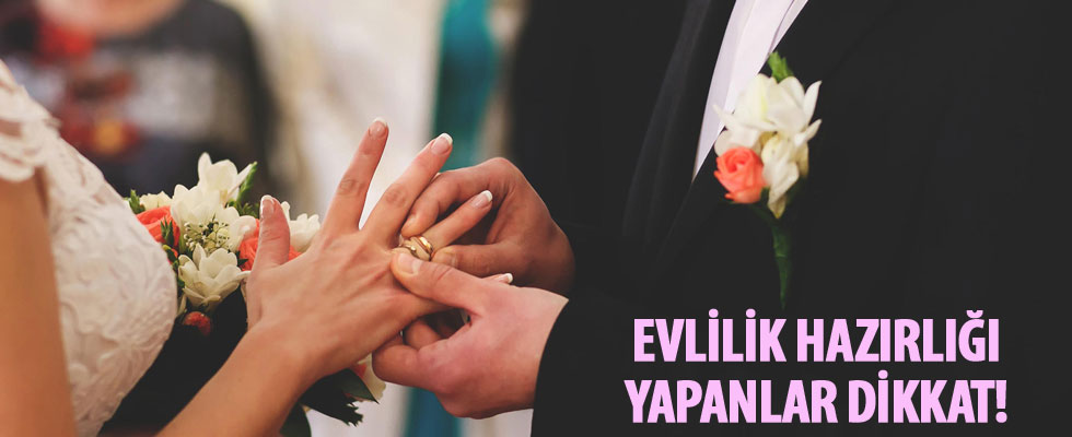 Bakan duyurdu! Evlilik hazırlığı yapanlar dikkat