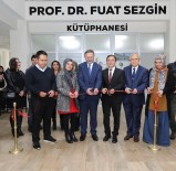 BILIM TARIHI - ERÜ'de Prof. Dr. Fuat Sezgin Kütüphanesinin Açılışı Yapıldı