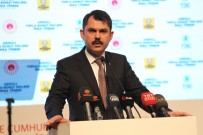 UĞUR İBRAHIM ALTAY - Bakan Kurum Açıklaması 'Kentsel Dönüşüm Sürecini Hızlandırmamız Gerekiyor'