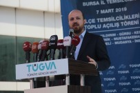 SEÇİLME YAŞI - Bilal Erdoğan Bursa'da TÜGVA'nın Toplu Açılışına Katıldı