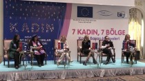 CEMIL ÖZTÜRK - Yedi Bölgeden Yedi Kadın Başarı Hikayelerini Anlattı