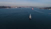 BURGAZADA - Mavi Vatan Tatbikat'ına Katılan Savaş Gemileri, İstanbul Boğazı'nda