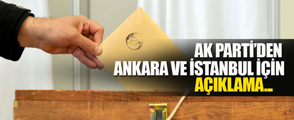 AK Parti'den İstanbul ve Ankara'daki seçim sonuçlarıyla ilgili açıklama