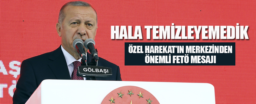 Erdoğan: FETÖ'yü kurumlarımızdan hala temizleyemediğimizi düşünüyorum