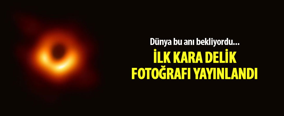 İlk kara delik fotoğrafı yayınladı