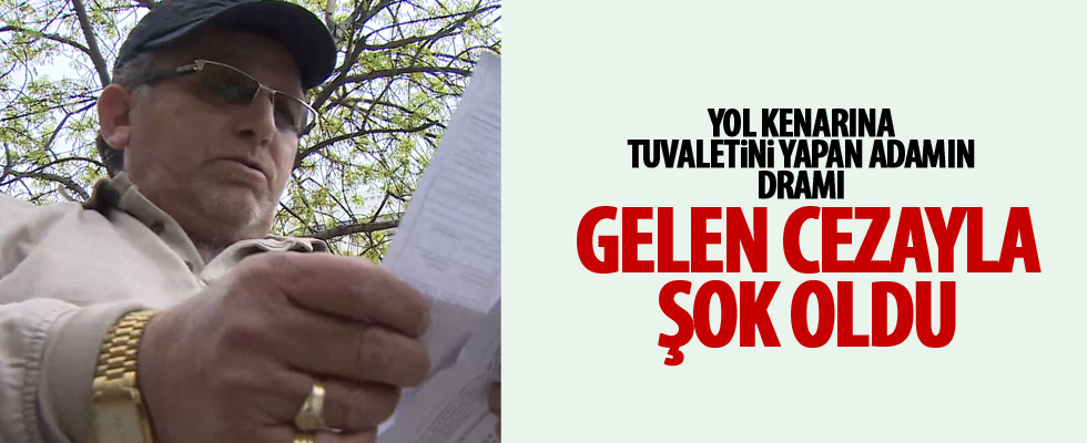 Yol kenarına tuvaletini yapan adama ceza!