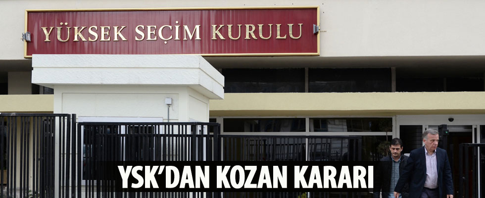 YSK'dan Kozan kararı