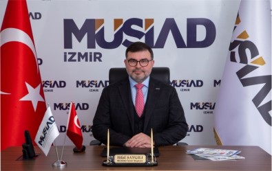 MÜSİAD İzmir Başkanı Açıklaması 'Dönüşüm Adımları Paketi Yeni Hikayemizin İlk Adımı'