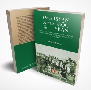 'Önce İsyan Sonra Göç Ve İskân' Eseri Çıktı