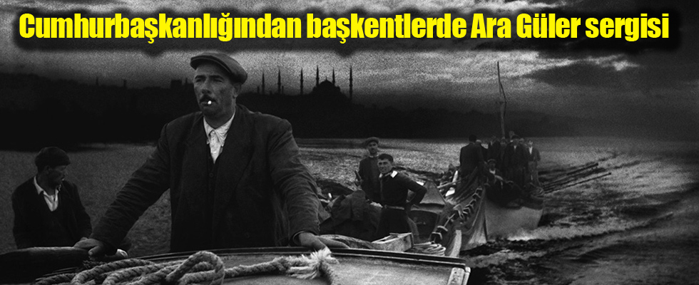 Cumhurbaşkanlığından başkentlerde Ara Güler sergisi