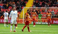 SARı KıRMıZıLıLAR - Kayserispor İlk Kez Yenildi