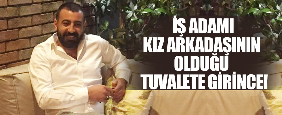 Kız arkadaşının olduğu tuvalete girdi diye katil oldu