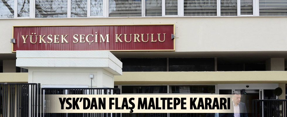 YSK'dan Maltepe kararı