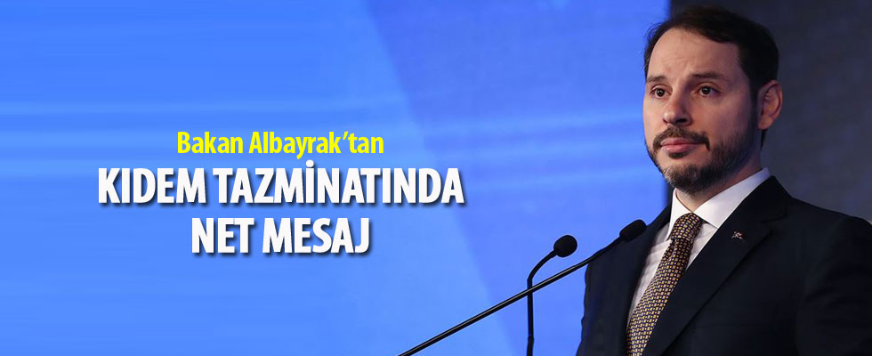 Bakan Albayrak'tan kıdem tazminatı açıklaması