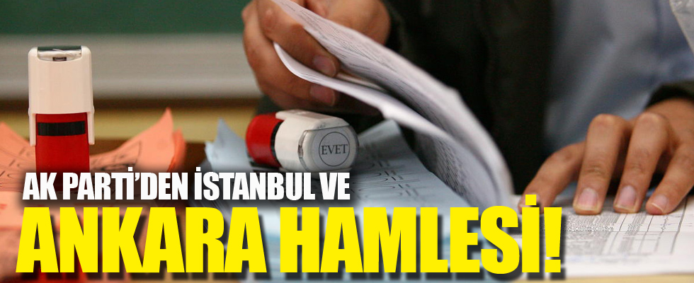 AK Parti'den flaş İstanbul ve Ankara hamlesi