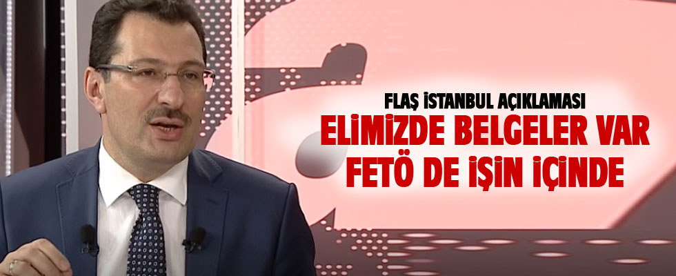 AK Parti'den flaş 'İstanbul' açıklaması! FETÖ de bu işin içinde!
