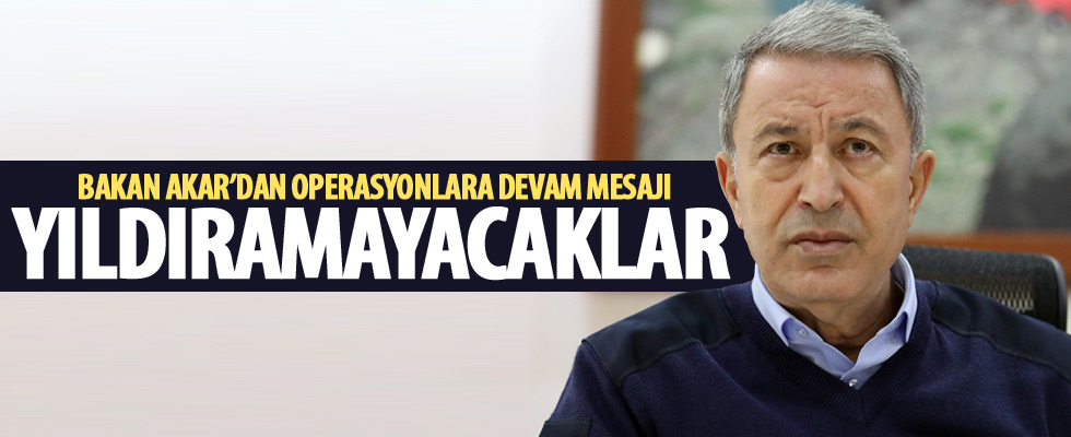 Akar: Bu menfur saldırılar bizleri yıldırmayacak