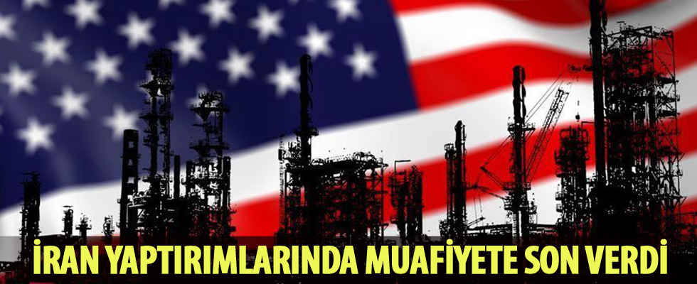 ABD, İran yaptırımlarında muafiyete son verdi
