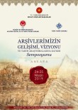 TÜRK TARIH KURUMU - Ankara'da 'Arşivlerimizin Gelişimi, Vizyonu Ve Tarih Araştırmalarına Katkısı Sempozyumu' Düzenlenecek