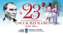 ULUSAL EGEMENLIK - Başkan Yavaş'tan 23 Nisan Mesajı