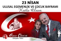 ULUSAL EGEMENLIK - Vali Çakacak 23 Nisan Ulusal Egemenlik Ve Çocuk Bayramı'nı Kutladı