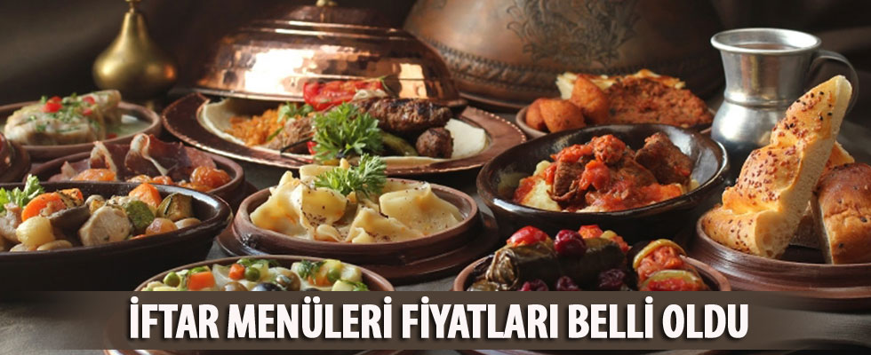 İftar menüleri fiyatları belli oldu