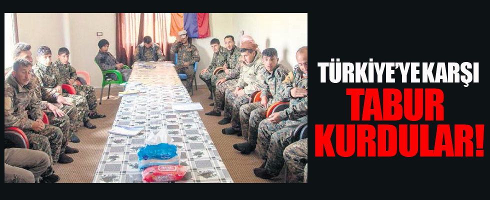 Türkiye'ye karşı tabur kurdular!