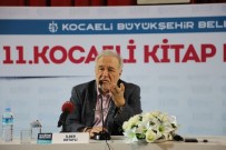 KOCAELİ KİTAP FUARI - Prof. Dr. İlber Ortaylı Açıklaması 'Dilini Kaybeden Topluluklar Kopuşa Uğrar'