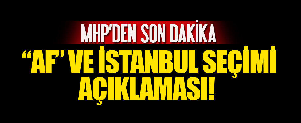 MHP'den bomba açıklamalar...